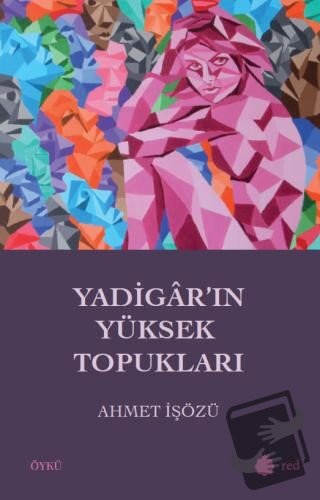 Yadigar'ın Yüksek Topukları - Ahmet İşözü - Red Yayınları - Fiyatı - Y