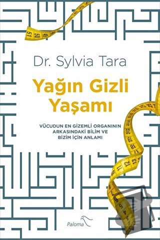 Yağın Gizli Yaşamı - Sylvia Tara - Paloma Yayınevi - Fiyatı - Yorumlar