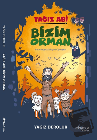 Yağız Abi: Bizim Orman - Yağız Derolur - Evreka Çocuk Yayınları - Fiya