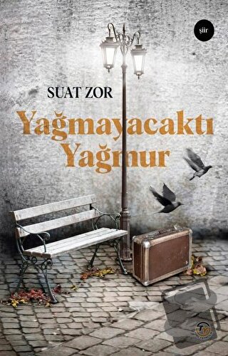 Yağmayacaktı Yağmur - Suat Zor - Tunç Yayıncılık - Fiyatı - Yorumları 