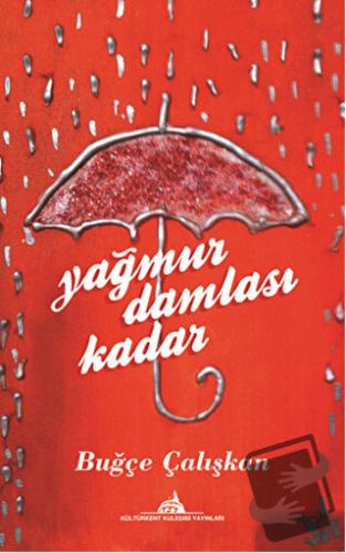 Yağmur Damlası Kadar - Buğçe Çalışkan - Kültürkent Kuledibi Yayınları 