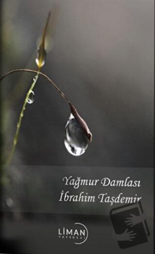 Yağmur Damlası - İbrahim Taşdemir - Liman Yayınevi - Fiyatı - Yorumlar