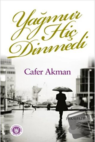 Yağmur Hiç Dinmedi - Cafer Akman - Tedev Yayınları - Fiyatı - Yorumlar