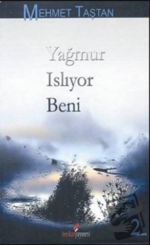 Yağmur Islıyor Beni - Mehmet Taştan - Berikan Yayınevi - Fiyatı - Yoru