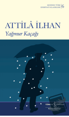 Yağmur Kaçağı - Attila İlhan - İş Bankası Kültür Yayınları - Fiyatı - 