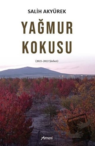 Yağmur Kokusu - Salih Akyürek - Armoni Yayıncılık - Fiyatı - Yorumları