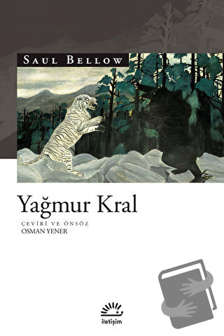 Yağmur Kral - Saul Bellow - İletişim Yayınevi - Fiyatı - Yorumları - S