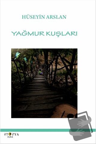 Yağmur Kuşları - Hüseyin Arslan - Ütopya Yayınevi - Fiyatı - Yorumları