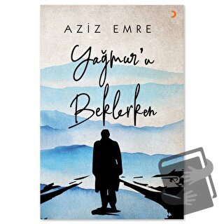 Yağmur’u Beklerken - Aziz Emre - Cinius Yayınları - Fiyatı - Yorumları