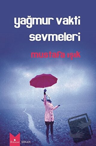 Yağmur Vakti Sevmeleri - Mustafa Işık - Serencam Yayınevi - Fiyatı - Y