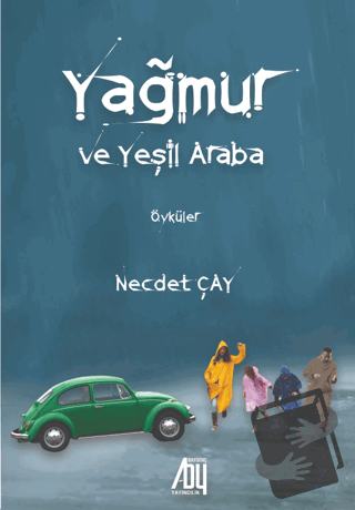 Yağmur ve Yeşil Araba - Necdet Çay - Baygenç Yayıncılık - Fiyatı - Yor