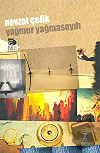 Yağmur Yağmasaydı - Nevzat Çelik - İmge Kitabevi Yayınları - Fiyatı - 