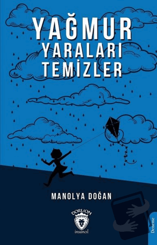 Yağmur Yaraları Temizler - Manolya Doğan - Dorlion Yayınları - Fiyatı 