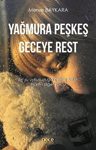 Yağmura Peşkeş Geceye Rest - Merve Baykara - Gece Kitaplığı - Fiyatı -