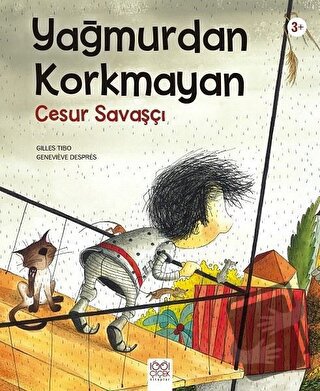 Yağmurdan Korkmayan Cesur Savaşçı - Gilles Tibo - 1001 Çiçek Kitaplar 