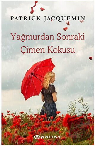 Yağmurdan Sonraki Çimen Kokusu - Patrick Jacquemin - Epsilon Yayınevi 