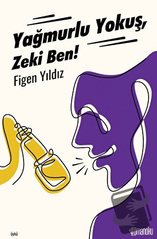 Yağmurlu Yokuş, Zeki Ben! - Figen Yıldız - Romanoku Yayınları - Fiyatı