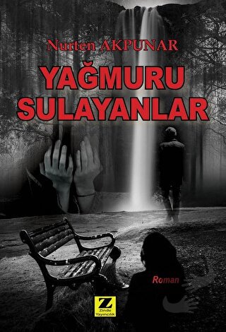 Yağmuru Sulayanlar - Nurten Akpunar - Zinde Yayıncılık - Fiyatı - Yoru