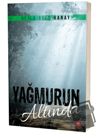 Yağmurun Altında - Nejla Ateş Hanay - 44 Yayınları - Fiyatı - Yorumlar