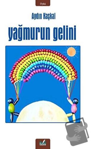 Yağmurun Gelini - Aydın Kaşkal - İzan Yayıncılık - Fiyatı - Yorumları 