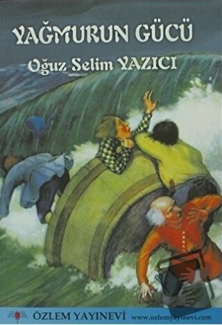 Yağmurun Gücü - Oğuz Selim Yazıcı - Özlem Yayınevi - Fiyatı - Yorumlar