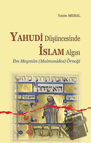 Yahudi Düşüncesinde İslam Algısı - Yasin Meral - Ankara Okulu Yayınlar