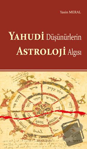 Yahudi Düşünürlerin Astroloji Algısı - Yasin Meral - Ankara Okulu Yayı