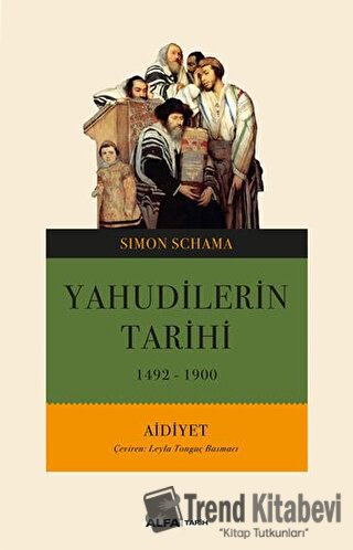 Yahudi Tarihi 1492-1900 - Simon Schama - Alfa Yayınları - Fiyatı - Yor