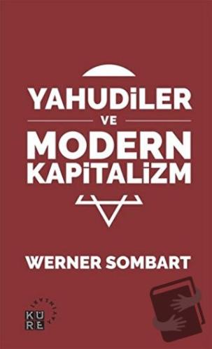 Yahudiler ve Modern Kapitalizm - Werner Sombart - Küre Yayınları - Fiy