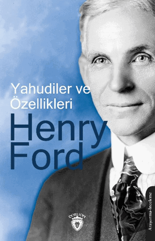 Yahudiler ve Özellikleri - Henry Ford - Dorlion Yayınları - Fiyatı - Y