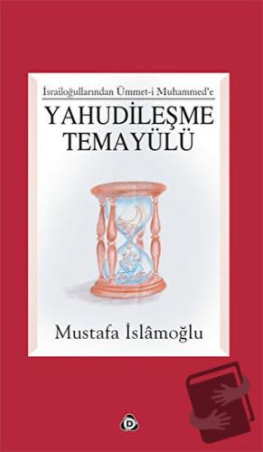 Yahudileşme Temayülü - Mustafa İslamoğlu - Düşün Yayıncılık - Fiyatı -