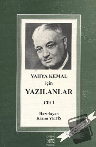 Yahya Kemal İçin Yazılanlar 1. Cilt - Kolektif - İstanbul Fetih Cemiye