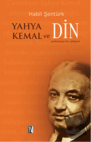 Yahya Kemal ve Din - Habil Şentürk - İz Yayıncılık - Fiyatı - Yorumlar