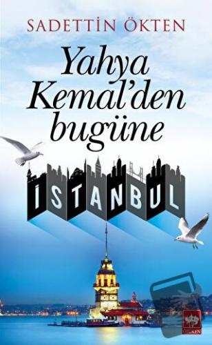 Yahya Kemal'den Bugüne İstanbul - Sadettin Ökten - Ötüken Neşriyat - F