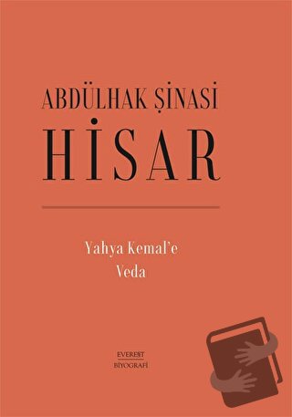 Yahya Kemal'e Veda (Ciltli) - Abdülhak Şinasi Hisar - Everest Yayınlar