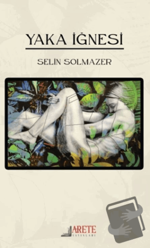 Yaka İğnesi - Selin Solmazer - Arete Yayınları - Fiyatı - Yorumları - 