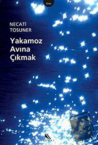 Yakamoz Avına Çıkmak - Necati Tosuner - Kanat Kitap - Fiyatı - Yorumla