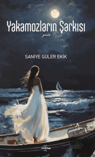 Yakamozların Şarkısı - Saniye Güler Ekik - cimKitap - Fiyatı - Yorumla