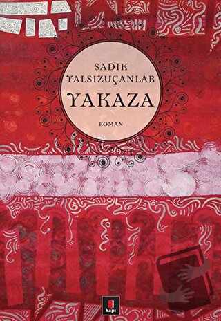 Yakaza - Sadık Yalsızuçanlar - Kapı Yayınları - Fiyatı - Yorumları - S