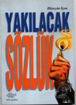 Yakılacak Sözlük - Hüseyin İçen - Ürün Yayınları - Fiyatı - Yorumları 