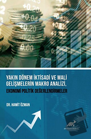 Yakın Dönem İktisadi ve Mali Gelişmelerin Makro Analizi, Ekonomi Polit