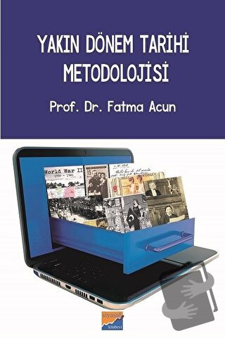 Yakın Dönem Tarihi Metodolojisi - Fatma Acun - Siyasal Kitabevi - Fiya