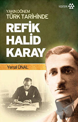 Yakın Dönem Türk Tarihinde Refik Halid Karay - Yenal Ünal - Yeditepe Y