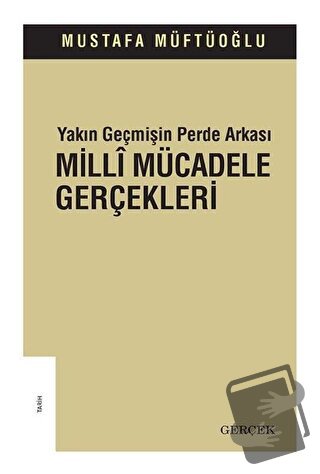 Yakın Geçmişin Perde Arkası - Milli Mücadele Gerçekleri - Mustafa Müft