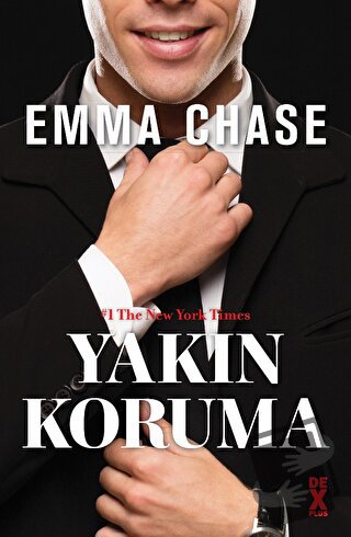 Yakın Koruma - Emma Chase - Dex Yayınevi - Fiyatı - Yorumları - Satın 