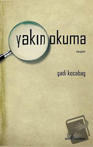 Yakın Okuma - Şadi Kocabaş - Çıra Yayınları - Fiyatı - Yorumları - Sat