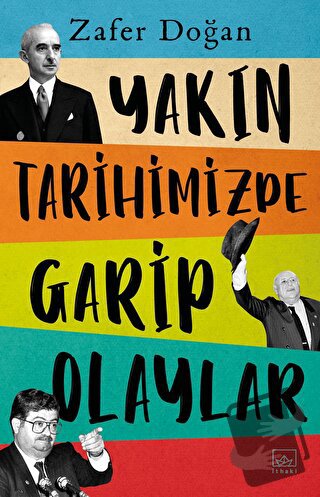 Yakın Tarihimizde Garip Olaylar - Zafer Doğan - İthaki Yayınları - Fiy