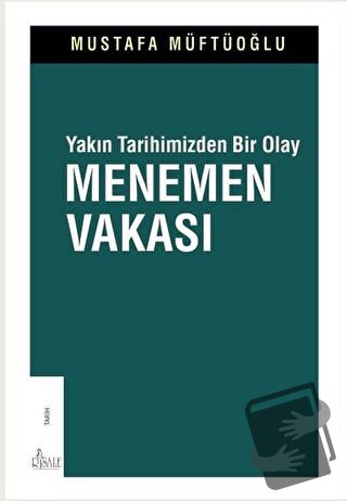 Yakın Tarihimizden Bir Olay Menemen Vakası - Mustafa Müftüoğlu - Risal