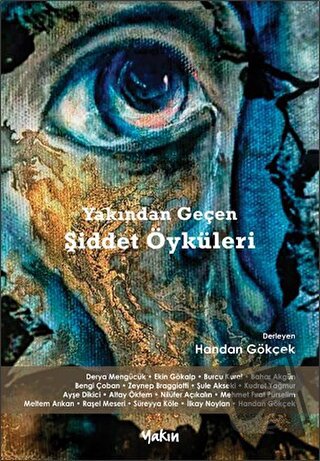 Yakından Geçen Şiddet Öyküleri - Handan Gökçek - Yakın Kitabevi - Fiya