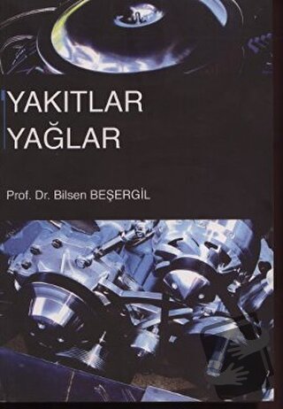 Yakıtlar Yağlar - Bilsen Beşergil - Gazi Kitabevi - Fiyatı - Yorumları